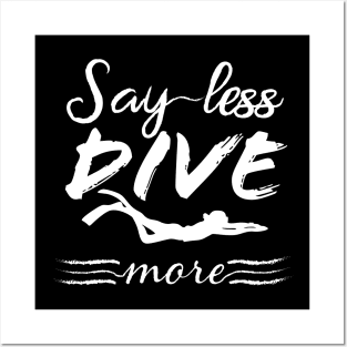 Say Less Dive More Scuba Diving Funny Gift Posters and Art